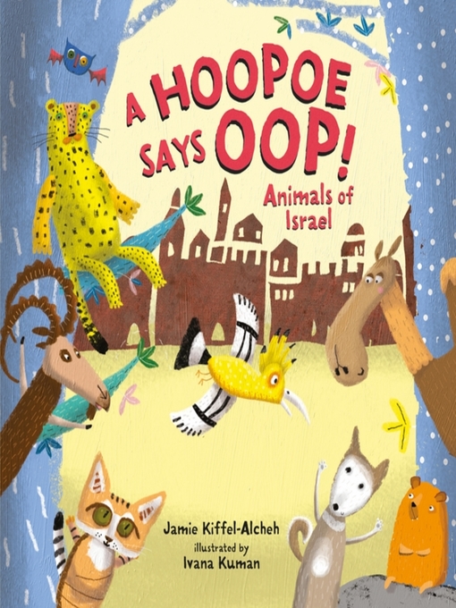 Title details for A Hoopoe Says Oop! by Jamie Kiffel-Alcheh - Available
